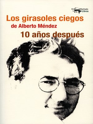 cover image of Los girasoles ciegos de Alberto Méndez 10 años después